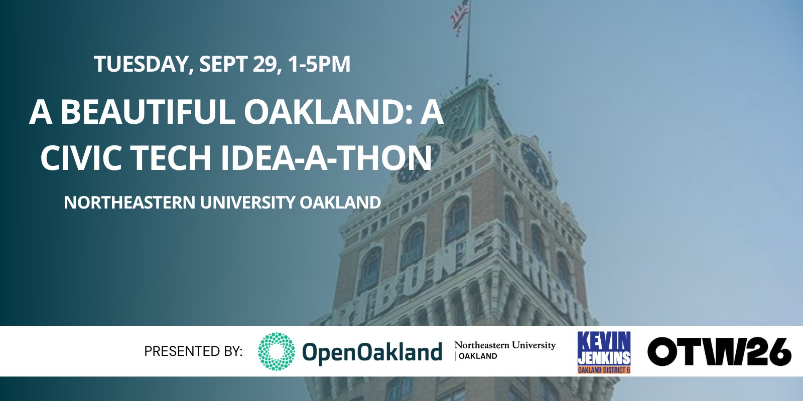 Banner for A Beautiful Oakland: A Civic Tech Idea-A-Thon, Tuesday Sept 29, 1-5pm at Northeastern University Oakland